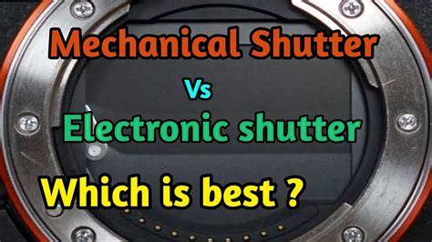 Electronic Shutter Vs. Mechanical Shutter .